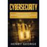 Cybersecurity: Essential Guide for Beginners to Learn Basic Methods of Cybersecurity