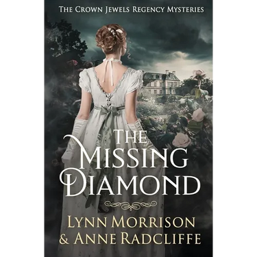 The Missing Diamond: A Crown Jewels Regency Mystery