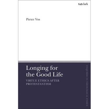 Longing for the Good Life: Virtue Ethics After Protestantism
