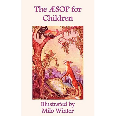 The Aesop for Children: Illustrated by Milo Winter