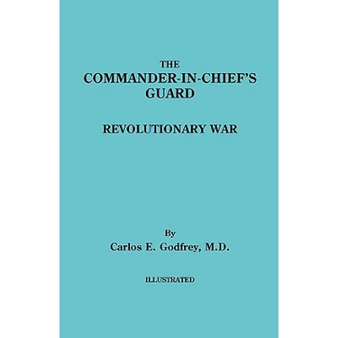 Commander-In-Chief's Guard. Revolutionary War