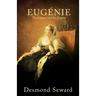 Eugenie: The Empress and her Empire