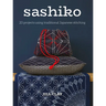 Sashiko: 20 Projects Using Traditional Japanese Stitching