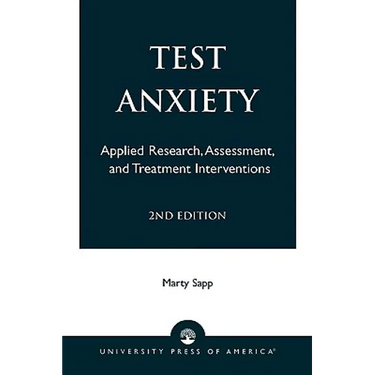 Test Anxiety: Applied Research, Assessment, and Treatment Interventions