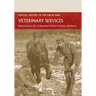 Veterinary Services: Official History of the Great War Based on Official Documents