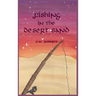 Fishing in the Desert Sand
