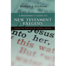 A Beginner's Guide to New Testament Exegesis: Taking the Fear out of Critical Method