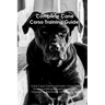 The Cane Corso Training Guide. Cane Corso Training Includes: Cane Corso Tricks, Socializing, Housetraining, Agility, Obedience, Behavioral Training, a
