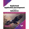 Rapid SaaS Application Development Using Salesforce: Build scalable SaaS applications using the Salesforce platform (English Edition)
