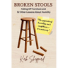 Broken Stools