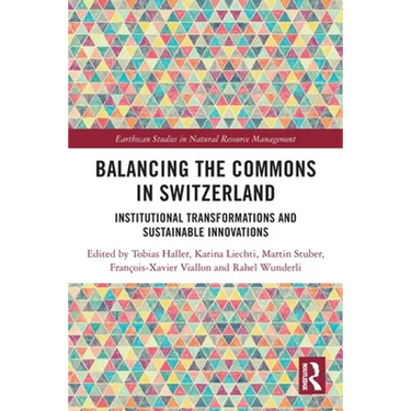Balancing the Commons in Switzerland: Institutional Transformations and Sustainable Innovations