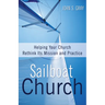 Sailboat Church: Helping Your Church Rethink Its Mission and Practice