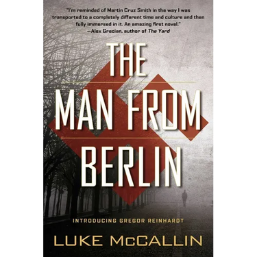 The Man from Berlin: A Gregor Reinhardt Novel
