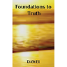 Foundations to Truth
