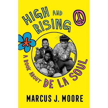 High and Rising: A Book about de la Soul