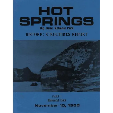 Hot Springs Big Bend National Park Historic Structures Report: Part 1 Historical Data