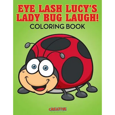 Eye Lash Lucy's Lady Bug Laugh! Coloring Book