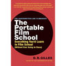 The Portable Film School: Everything You'd Learn in Film School Without Ever Going to Class