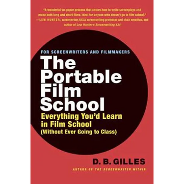 The Portable Film School: Everything You'd Learn in Film School Without Ever Going to Class
