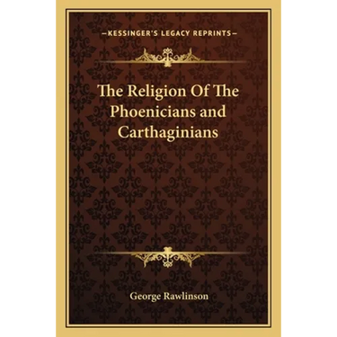 The Religion Of The Phoenicians and Carthaginians