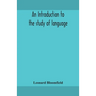 An Introduction To The Study Of Language