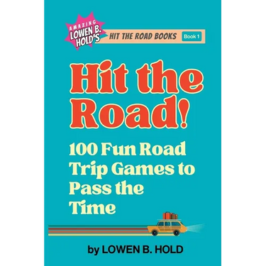 Hit the Road!: 100 Fun Road Trip Games to Pass the Time