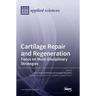 Cartilage Repair and Regeneration: Focus on Multi-Disciplinary Strategies
