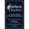 The Richest Doctor: A Modern Parable of Financial Independence