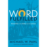 The Word Fulfilled: Reading the Bible with Jesus