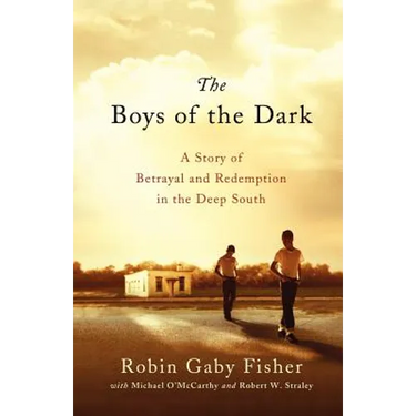The Boys of the Dark: A Story of Betrayal and Redemption in the Deep South