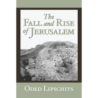 The Fall and Rise of Jerusalem: Judah under Babylonian Rule