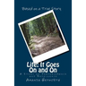 Life: It Goes On and On: A story of perserverance and resilience