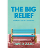 The Big Relief: The Urgency of Grace for a Worn-Out World