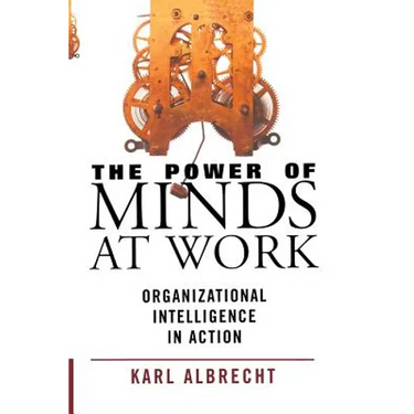 The Power of Minds at Work: Organizational Intelligence in Action