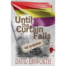 Until the Curtain Falls