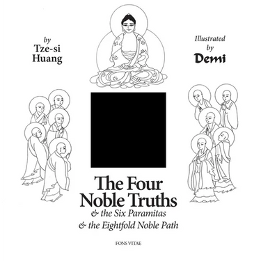 The Four Noble Truths: And the Six Paramitas and the Eightfold Path