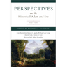 Perspectives on the Historical Adam and Eve: Four Views