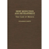 Debt Reduction and Development: The Case of Mexico