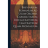 Breviarium Romanum Ad Usum Ordinis Carmelitarum Discalceatorum Tam Fratrum Quam Monialium