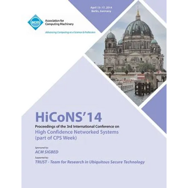 Hicons 14 Conference on High Confidence Networked Systems