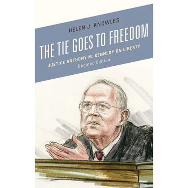 The Tie Goes to Freedom: Justice Anthony M. Kennedy on Liberty