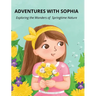 Adventures with Sophia: Exploring the Wonders of Springtime Nature