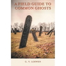 A Field Guide to Common Ghosts