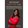Necessary Inclusion: Embracing the Changing Faces of Technology (PB)