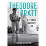 Theodore Pratt: A Florida Writer's Life