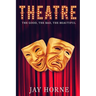 Theatre: The Good, The Bad, The Beautiful