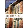 Inside Oregon State Hospital: A History of Tragedy and Triumph