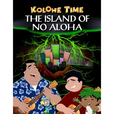 Kolohe Time: The island of no aloha