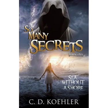 So Many Secrets Sea Without a Shore: Book Five