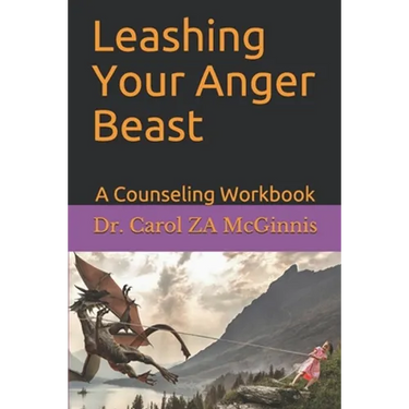 Leashing Your Anger Beast: A Counseling Workbook